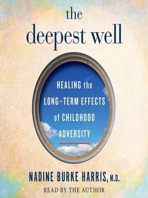 Title details for The Deepest Well by Dr. Nadine Burke Harris - Wait list